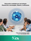 Educación mediada por tecnología: Planeación, estrategias, diseño y evaluación